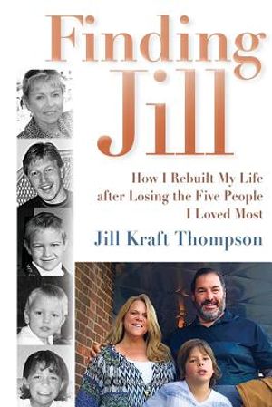Finding Jill: How I Rebuilt My Life after Losing the Five People I Loved Most image number 0