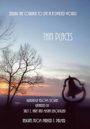 Thin Places: Seeking the Courage to Live in a Divided World image number 0