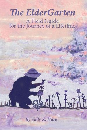 The ElderGarten: A Field Guide for the Journey of a Lifetime image number 0