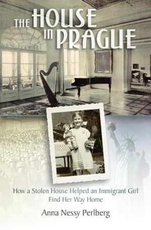The House in Prague: How a Stolen House Helped an Immigrant Girl Find Her Way Home image number 0
