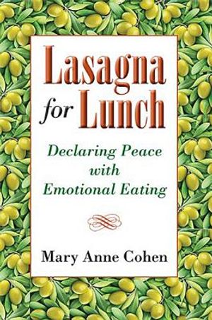 Lasagna for Lunch: Declaring Peace with Emotional Eating image number 0