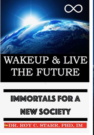 Wakeup & Live The Future: Immortals For A New Society image number 0