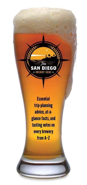 The San Diego Brewery Guide : Essential trip-planning advice, at-a-glance facts, and tasting notes on every brewery from A-Z image number 0