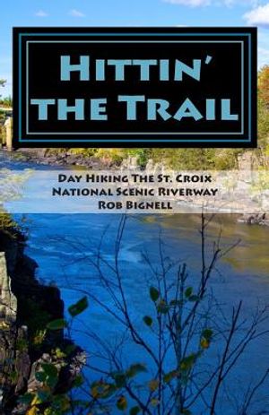 Hittin' the Trail: Day Hiking the St. Croix National Scenic Riverway image number 0