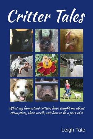 Critter Tales: What my homestead critters have taught me about themselves, their world, and how to be a part of it image number 0