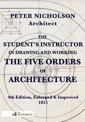 The Student's Instructor in Drawing and Working the Five Orders of Architecture image number 0