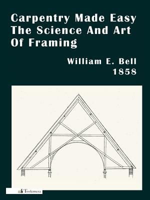 Carpentry Made Easy; Or, The Science And Art Of Framing image number 0