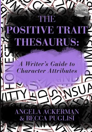 The Positive Trait Thesaurus: A Writer's Guide to Character Attributes image number 0