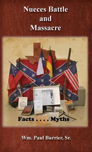 Nueces Battle Massacre Myths and Facts image number 0