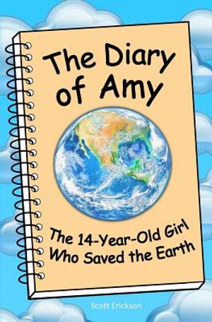 The Diary of Amy, the 14-Year-Old Girl Who Saved the Earth image number 0