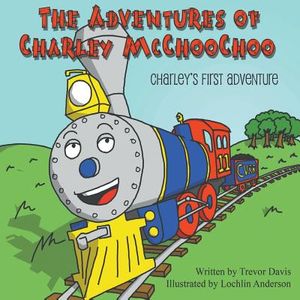 The Adventures of Charley McChooChoo: Charley's First Adventure image number 0