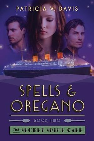 Spells and Oregano: Book II of The Secret Spice Cafe Trilogy image number 0