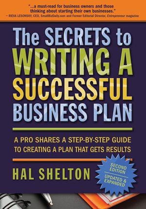 The Secrets to Writing a Successful Business Plan: A Pro Shares A Step-by-Step Guide to Creating a Plan That Gets Results image number 0