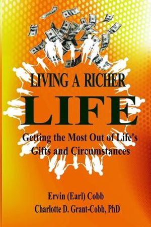 Living a Richer Life: Getting the Most Out of Life's Gifts and Circumstances image number 0