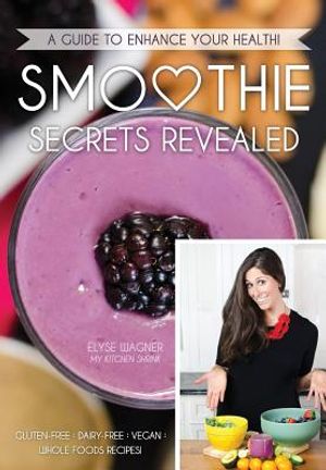 Smoothie Secrets Revealed: A Guide to Enhance Your Health image number 0
