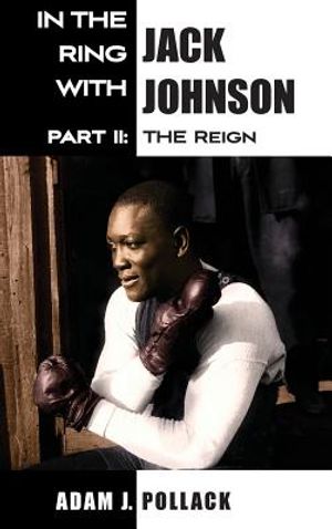In the Ring with Jack Johnson - Part II: The Reign image number 0