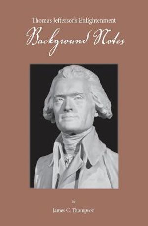 Thomas Jefferson's Enlightenment - Background Notes image number 0