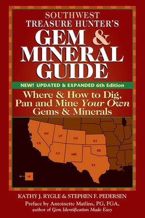 Southwest Treasure Hunter's Gem and Mineral Guide (6th Edition): Where and How to Dig, Pan and Mine Your Own Gems and Minerals image number 0
