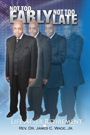 Not Too Early, Not Too Late: Life After Retirement image number 0