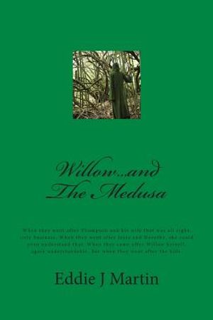 Willow...and the Medusa: When They Went After Thompson and His Wife That Was All Right, Only Business. When They Went After Jesse and Dorothy, image number 0