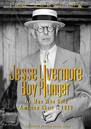 Jesse Livermore - Boy Plunger: The Man Who Sold America Short in 1929 image number 0