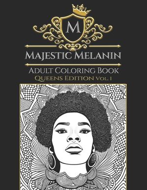 Majestic Melanin Adult Coloring Book: Queens Edition, Vol. 1 image number 0