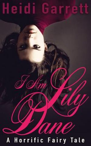 I Am Lily Dane: A Horrific Fairy Tale image number 0