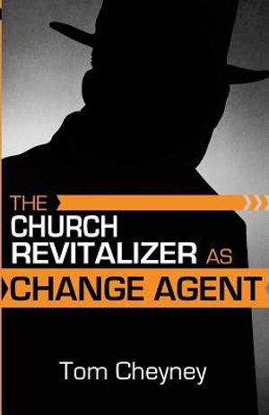 The Church Revitalizer As Change Agent image number 0