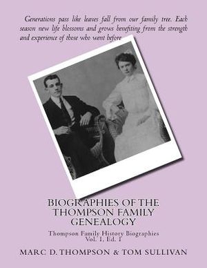 Narrative Biographies of the Thompson Family Genealogy Including Thompson, Hense: Genealogy of Thompson, Hensel, Goodman, Updegrove, Penman, Brown (2) image number 0
