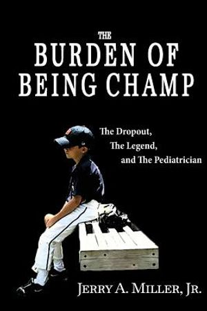 The Burden of Being Champ: The Dropout, The Legend, and The Pediatrician image number 0