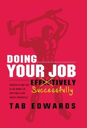 Doing Your Job - Successfully: Success in ANY Job Is the Result of Applying a Few Simple Principles image number 0