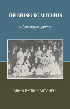 The Bellsburg Mitchells: A Genealogical Journey image number 0