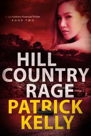 Hill Country Rage: A Joe Robbins Financial Thriller (Book Two) image number 0