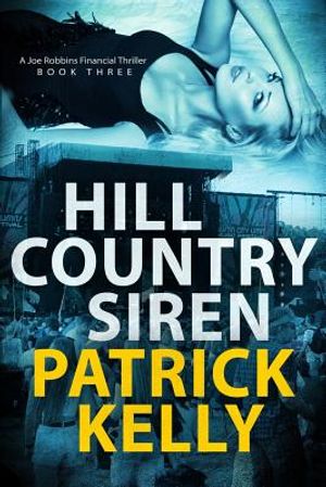 Hill Country Siren: A Joe Robbins Financial Thriller (Book Three) image number 0