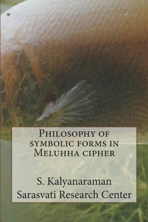 Philosophy of symbolic forms in Meluhha cipher image number 0