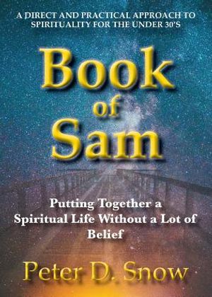 The Book of Sam: Putting Together a Spiritual Life Without a Lot of Belief image number 0