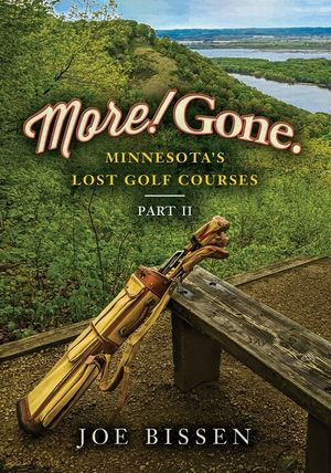 More! Gone. Minnesota's Lost Golf Courses, Part II image number 0