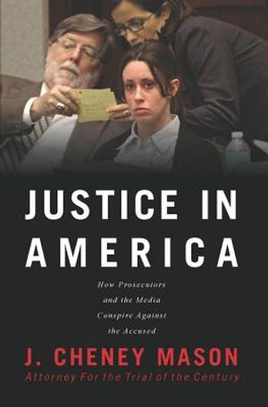 Justice in America: How the Media and Prosecutors Stack the Deck Against the Accused image number 0