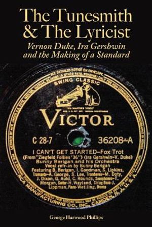 The Tunesmith & the Lyricist: Vernon Duke, Ira Gershwin and the Making of a Standard image number 0