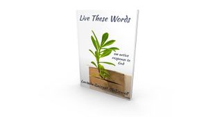 Live These Words: An Active Response to God image number 0