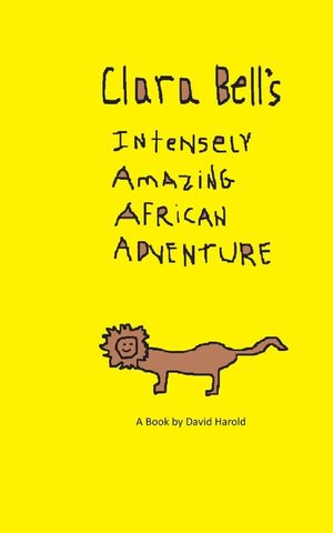 Clara Bell's Intensely Amazing African Adventure image number 0