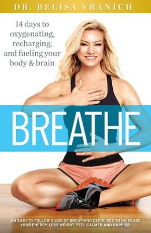Breathe: 14 Days to Oxygenating, Recharging, and Refueling Your Body & Brain image number 0