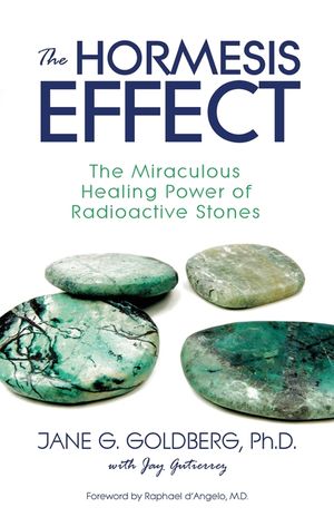 The Hormesis Effect: The Miraculous Healing Power of Radioactive Stones image number 0