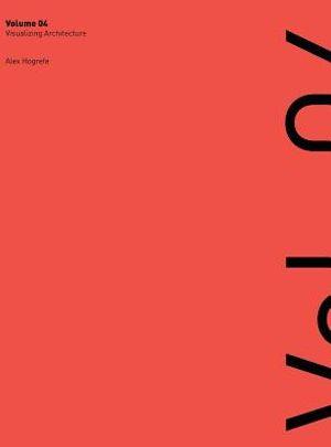 Visualizing Architecture Volume 4: Architecture Portfolio image number 0