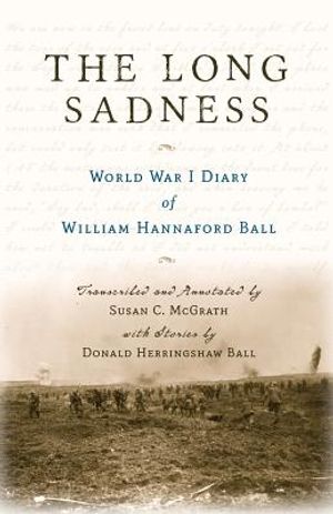 The Long Sadness: World War I Diary of William Hannaford Ball image number 0