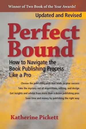 Perfect Bound: How to Navigate the Book Publishing Process Like a Pro (Revised Edition) image number 0