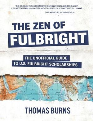 The Zen of Fulbright: The Unofficial Guide to U.S. Fulbright Scholarships image number 0
