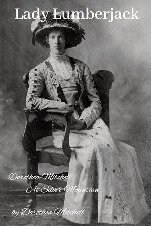 Lady Lumberjack: Dorothea Mitchell at Silver Mountain image number 0