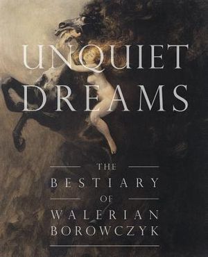 Unquiet Dreams: The Bestiary of Walerian Borowczyk image number 0