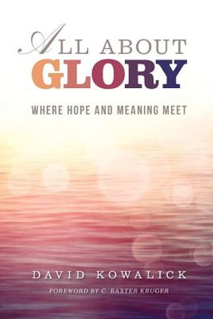 All about Glory: Where Hope and Meaning Meet image number 0